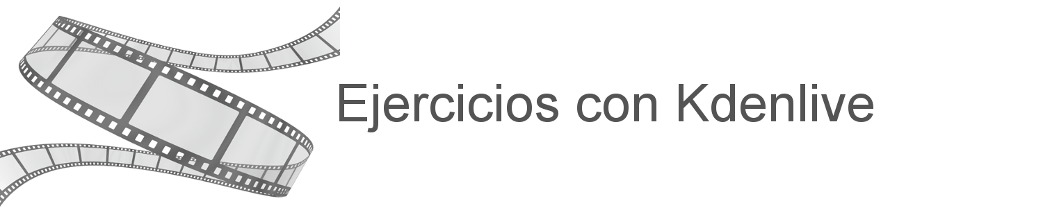 Ejercicios con kdenlive